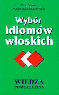 Wybór idiomów włoskich - Salwa Piotr, Szleszyńska Małgorzata - książka
