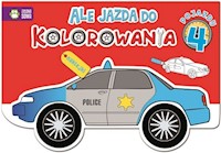 Ale jazda do kolorowania Pojazdy 4 -  - książka