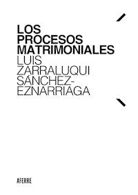 Los procesos matrimoniales - Luis Zarraluqui Sánchez-Eznarriaga - ebook