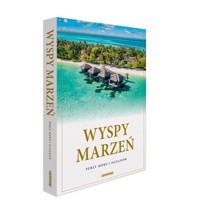 Wyspy marzeń. Perły mórz i oceanów - zbiorowa praca - książka