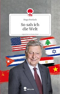 So sah ich Die Welt. Life is a story - story.one - Hugo Portisch - ebook