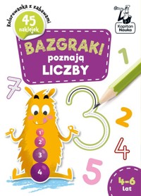 Bazgraki poznają Liczby 4-6 lat - Szumska Katarzyna - książka