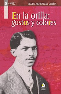 En la orilla: gustos y colores - Pedro Henríquez Ureña - ebook