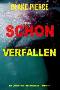 Schon Verfallen (Ein Laura Frost FBI-Thriller— Band 10) - Blake Pierce - ebook
