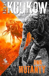 Więzy Zony Tom 3 Dwa mutanty - Kulikow Roman - książka
