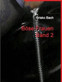 Böse Frauen Band 2 - Brisko Bach - ebook