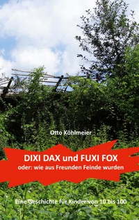 Dixi Dax und Fuxi Fox - Otto Köhlmeier - ebook