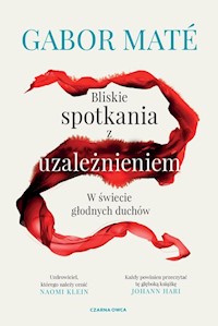 Bliskie spotkania z uzależnieniem - Mate Gabor - książka