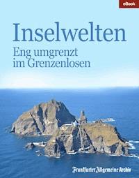 Inselwelten - Frankfurter Allgemeine Archiv - ebook