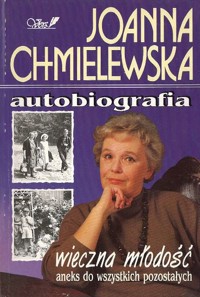 Autobiografia. Wieczna młodość. Aneks do wszystkich pozostałych - Joanna Chmielewska - ebook