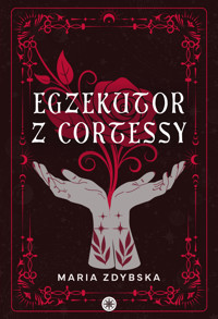 Egzekutor z Cortessy - Maria Zdybska - ebook