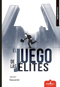El juego de las élites - Javier Vasserot - ebook