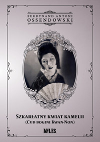 Szkarłatny kwiat kamelii (Cud bogini Kwan-Non) - Ossendowski Ferdynand Antoni - książka