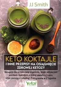 Keto koktajle i inne przepisy na osiągnięcie zdrowej ketozy -  - książka