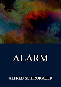 Alarm - Alfred Schirokauer - ebook