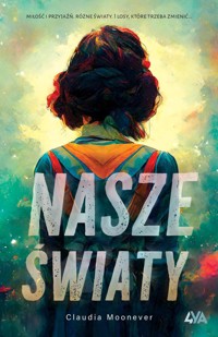 Nasze światy - Claudia Moonever - ebook + audiobook + książka