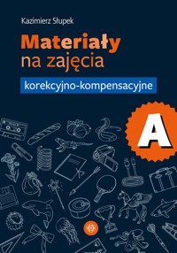 Materiały na zajęcia korekcyjno-kompensacyjne Część A - Słupek Kazimierz - książka