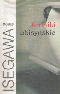 Kroniki abisyńskie - Moses Isegawa - ebook