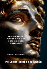 Philosophie des Gelingens - Flavius Hellmund - ebook