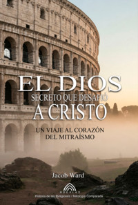 El Dios Secreto Que Desafió A Cristo - Jacob Ward/ Luiz Santos - ebook