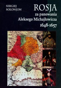 Rosja za panowania Aleksego Michajłowicza 1648-1657 - Sołowjow Sergiej - książka