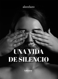 Una vida de silencio - aleeelazo - ebook