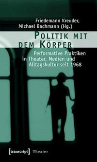 Politik mit dem Körper -  - ebook
