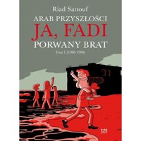 Arab Przyszłości. Ja, Fadi. Porwany brat Tom 1 (1986-1994) - Sattouf Riad - książka