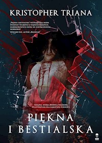 Piękna i bestialska - Triana Kristopher - ebook + książka
