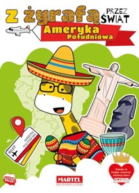Z żyrafą przez świat Ameryka Południowa -  - książka
