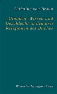 Glauben, Wissen und Geschlecht in den drei Religionen des Buches - Christina von Braun - ebook