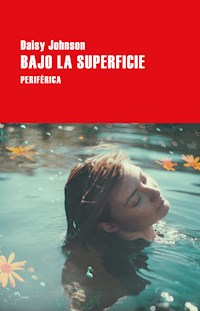 Bajo la superficie - Daisy Johnson - ebook