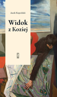 Widok z Koziej. Felietony teatralne - Jacek Kopciński - ebook + książka