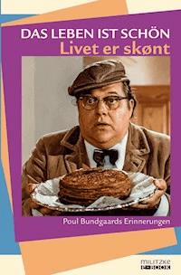 Das Leben ist schön – Livet er skønt - Poul Bundgaard - ebook