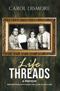 Life Threads – A Memoir - Carol Dismore - ebook