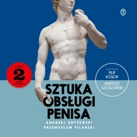 Sztuka obsługi penisa 2. Nowe wyzwania - Gryżewski Andrzej - ebook + audiobook