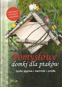 Pomysłowe domki dla ptaków - Sigrid Tinz - książka