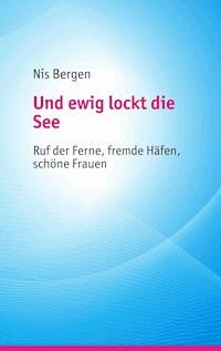 Und ewig lockt die See - Nis Bergen - ebook
