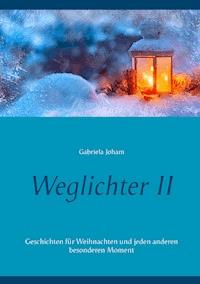 Weglichter II - Gabriela Joham - ebook