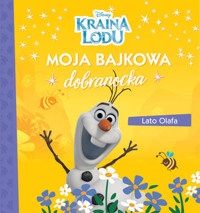 Moja bajkowa dobranocka. Lato Olafa. Disney Kraina Lodu -  - książka