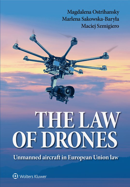 Okładka:The law of drones. Unmanned aircraft in European Union law 