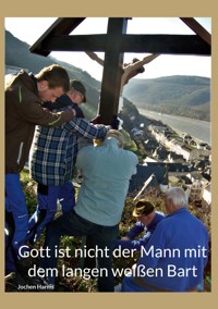 Gott ist nicht der man mit dem langen weißen Bart - Jochen Harms - ebook