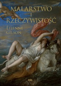 Malarstwo i rzeczywistość - Gilson Etienne - książka