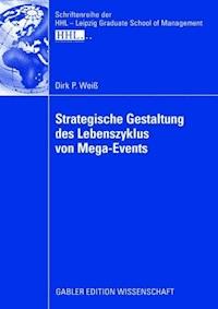 Strategische Gestaltung des Lebenszyklus von Mega-Events - Dirk Weiss - ebook