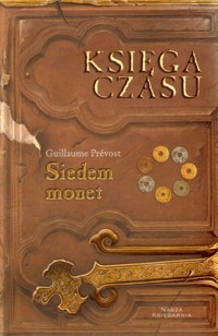 Księga czasu II. Siedem monet -  Guillaume Prévost - ebook