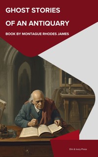 Ghost Stories of an Antiquary - Montague Rhodes James - ebook