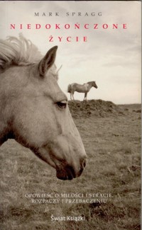 Niedokończone życie - Mark Spragg - ebook