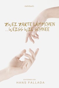 Zwei zarte Lämmchen weiß wie Schnee - Hans Fallada - ebook