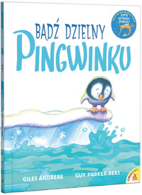 Bądź dzielny, pingwinku - Giles Andreae - książka