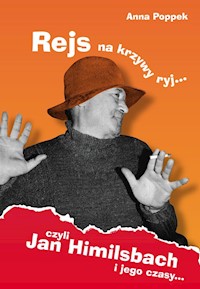 Rejs na krzywy ryj czyli Jan Himilsbach i jego czasy - Anna Poppek - książka